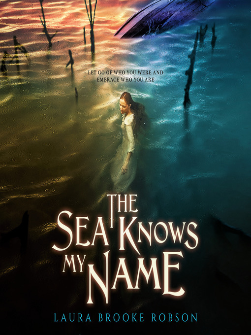 Title details for The Sea Knows My Name by Laura Brooke Robson - Available